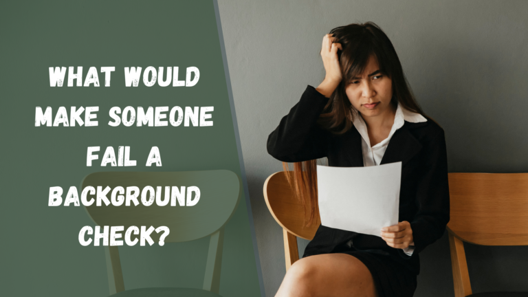 what would make someone fail a background check