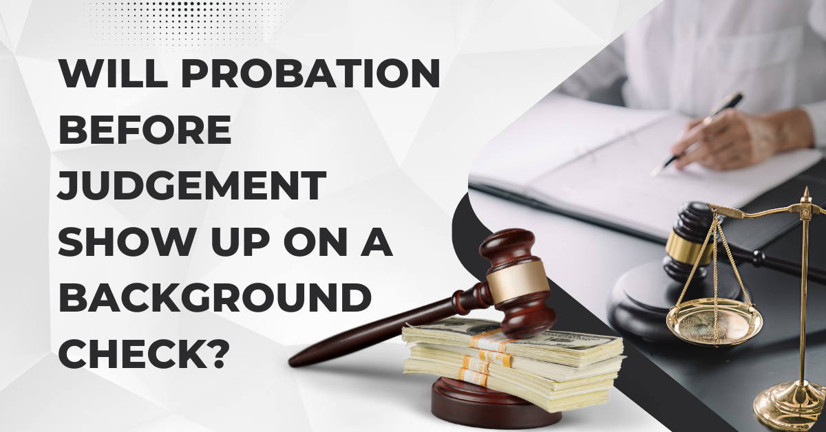 will probation before judgement show up on a background check