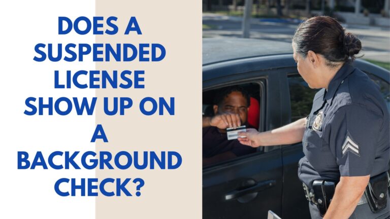 Does a Suspended License Show Up on a Background Check?